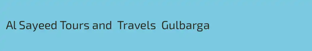Al Sayeed Tours and  Travels  Gulbarga
